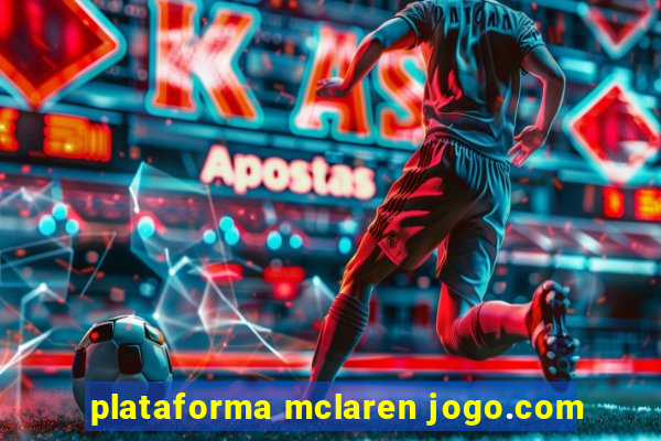 plataforma mclaren jogo.com