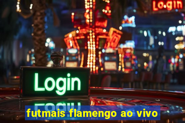 futmais flamengo ao vivo