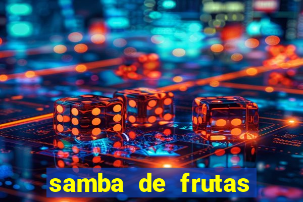 samba de frutas slots free