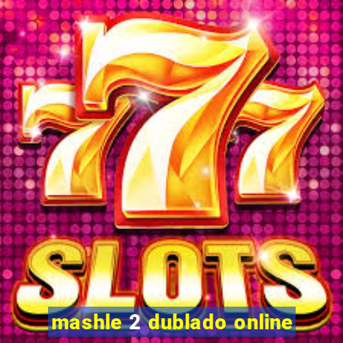 mashle 2 dublado online