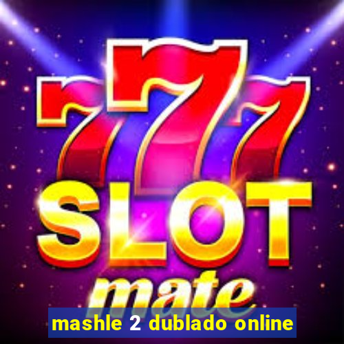 mashle 2 dublado online