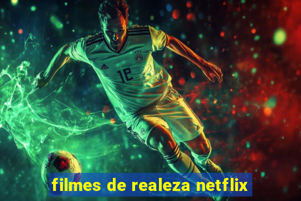 filmes de realeza netflix