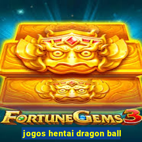 jogos hentai dragon ball