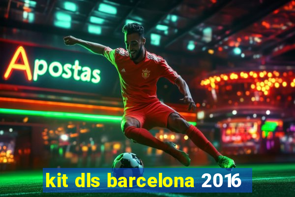 kit dls barcelona 2016