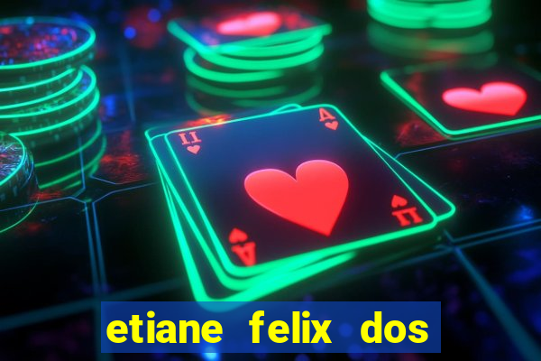 etiane felix dos santos pelada