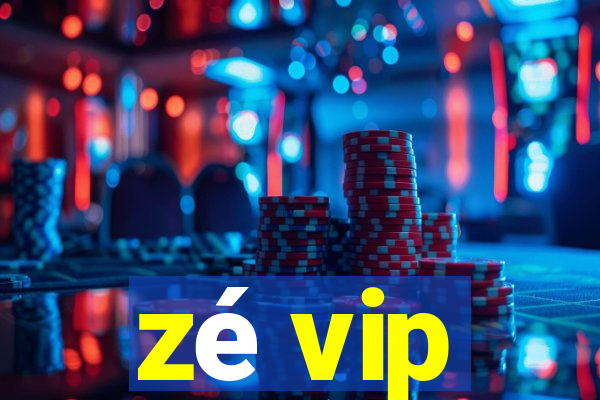 zé vip