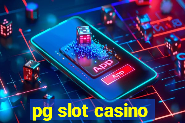 pg slot casino