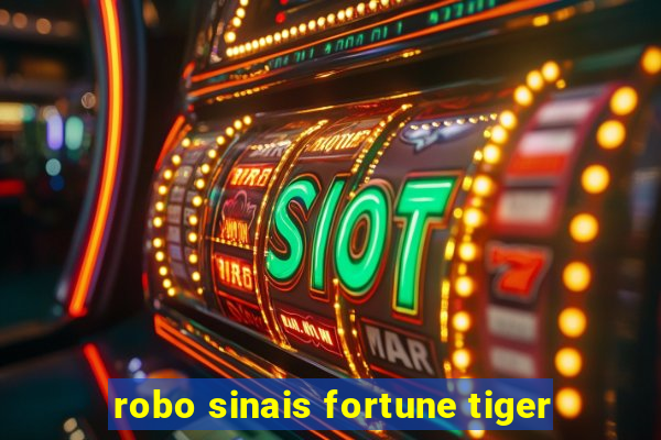 robo sinais fortune tiger