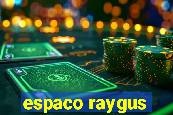 espaco raygus