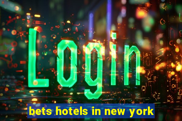 bets hotels in new york