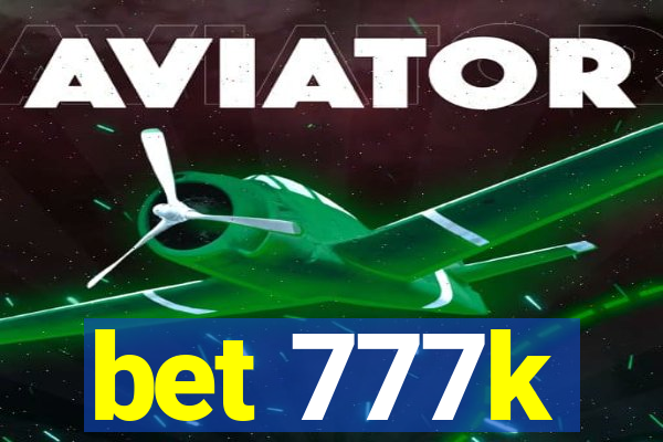 bet 777k