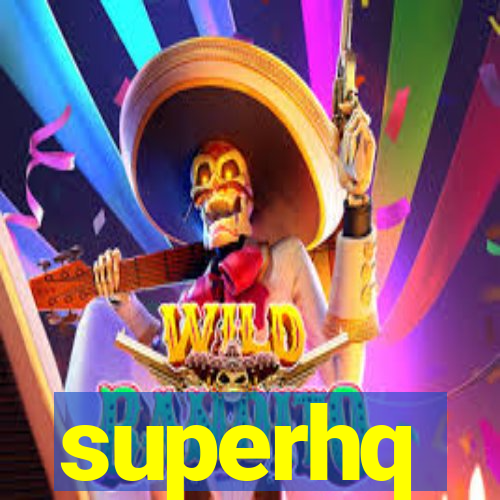 superhq