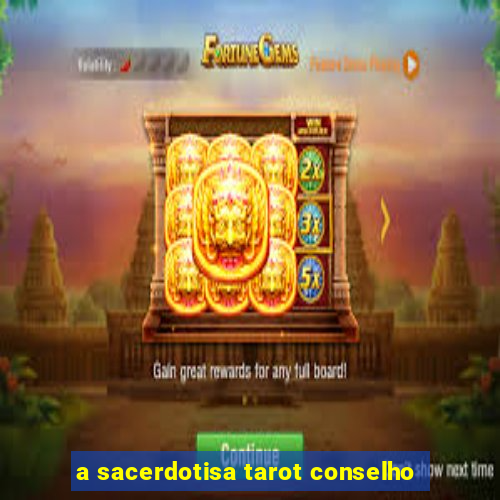 a sacerdotisa tarot conselho