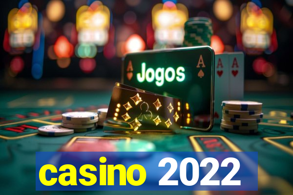 casino 2022