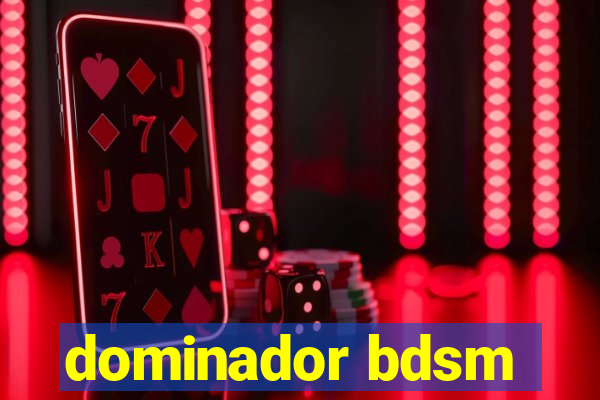 dominador bdsm