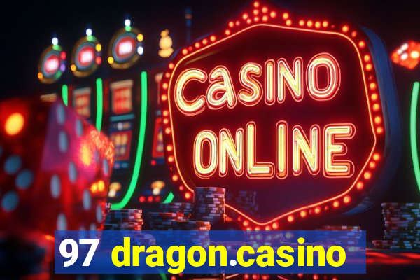 97 dragon.casino