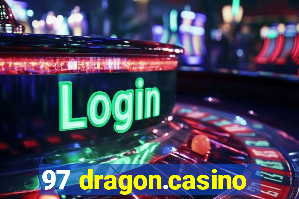 97 dragon.casino