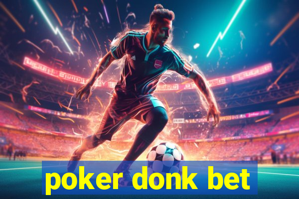 poker donk bet