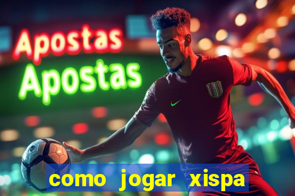 como jogar xispa no jogo do bicho