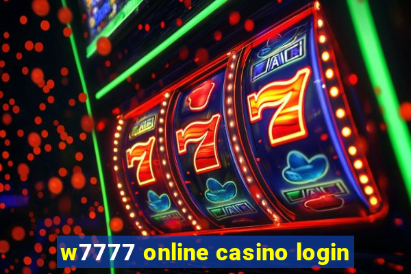 w7777 online casino login