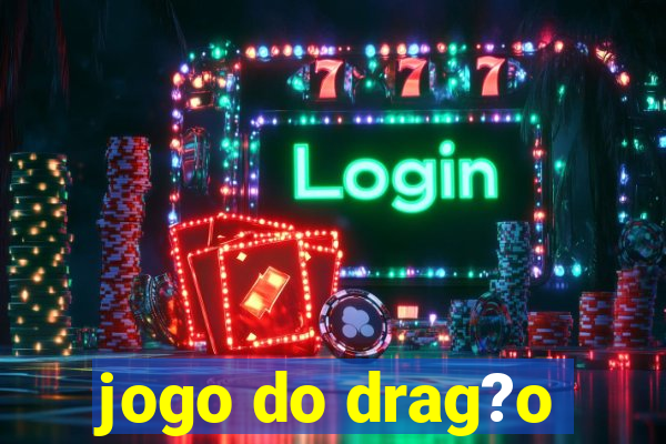 jogo do drag?o