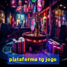 plataforma tg jogo