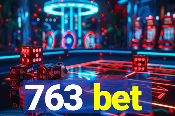 763 bet