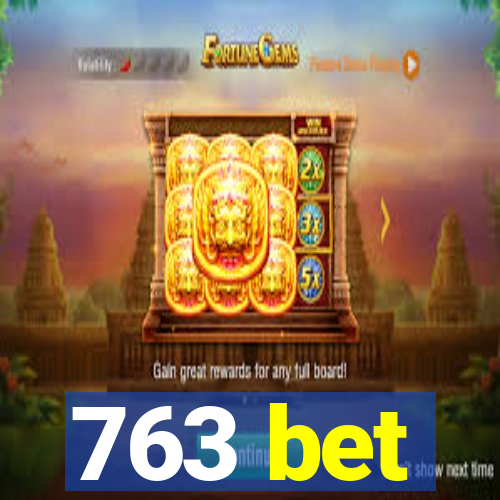 763 bet