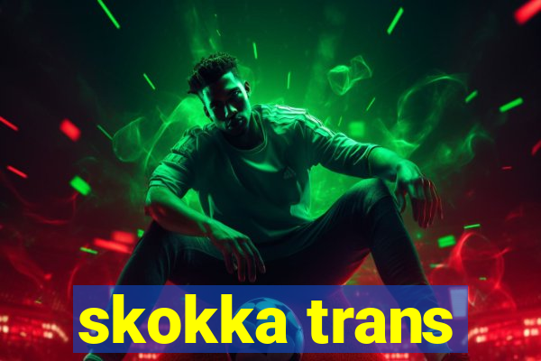 skokka trans