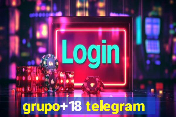 grupo+18 telegram