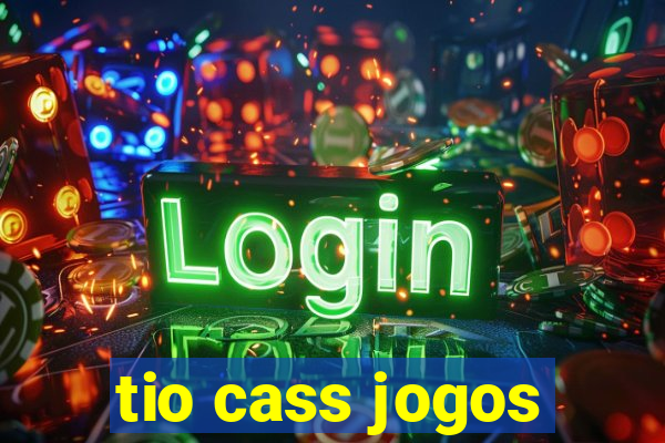 tio cass jogos