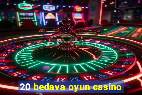 20 bedava oyun casino