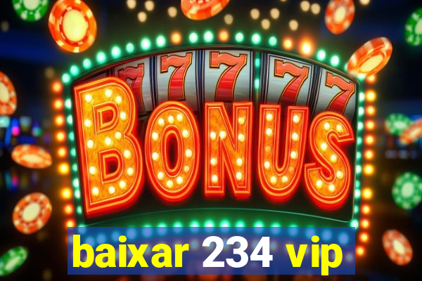 baixar 234 vip