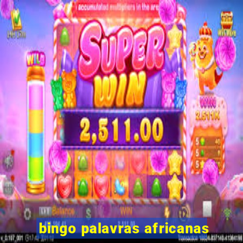 bingo palavras africanas