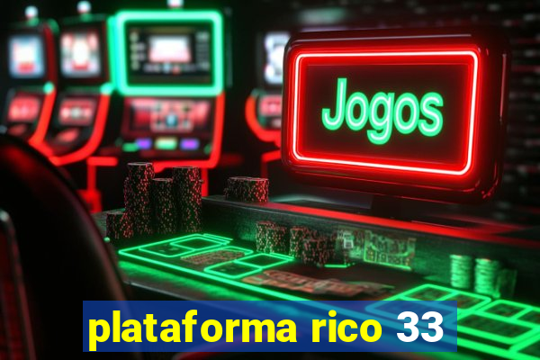 plataforma rico 33