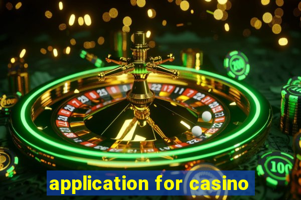 application for casino