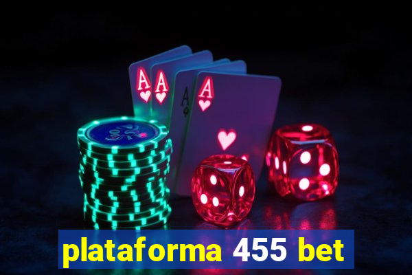 plataforma 455 bet