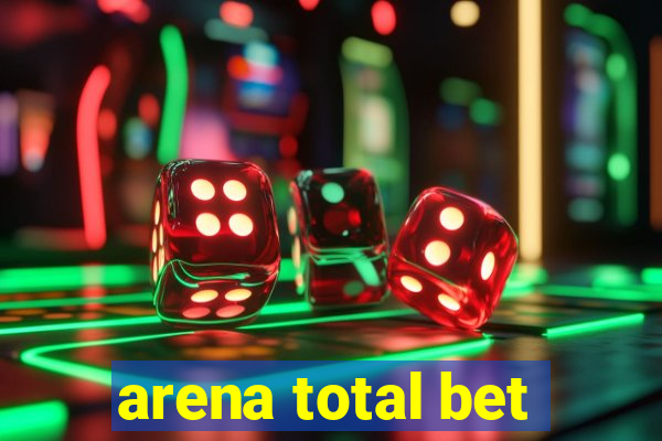 arena total bet