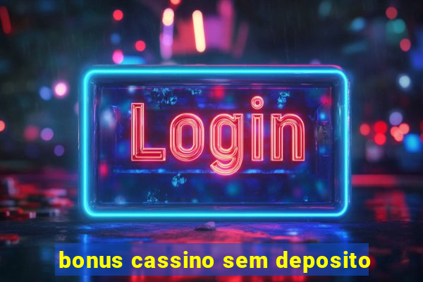 bonus cassino sem deposito