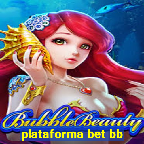 plataforma bet bb