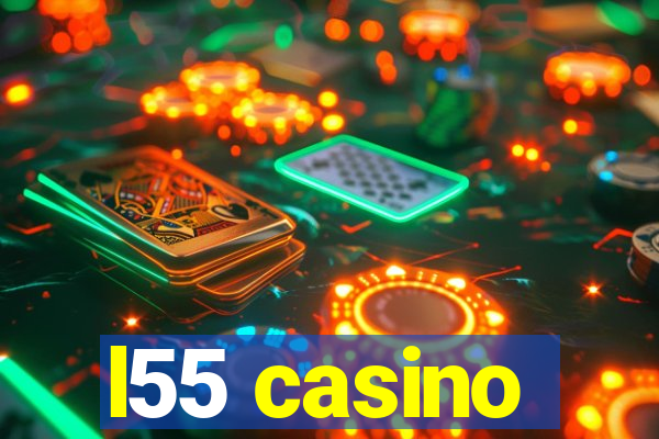 l55 casino