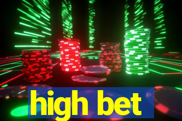 high bet