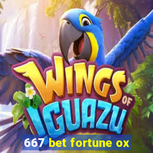 667 bet fortune ox