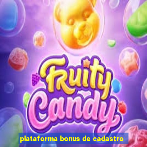 plataforma bonus de cadastro