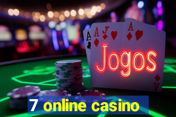 7 online casino