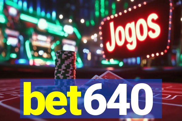 bet640