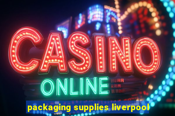 packaging supplies liverpool