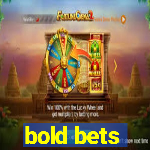 bold bets