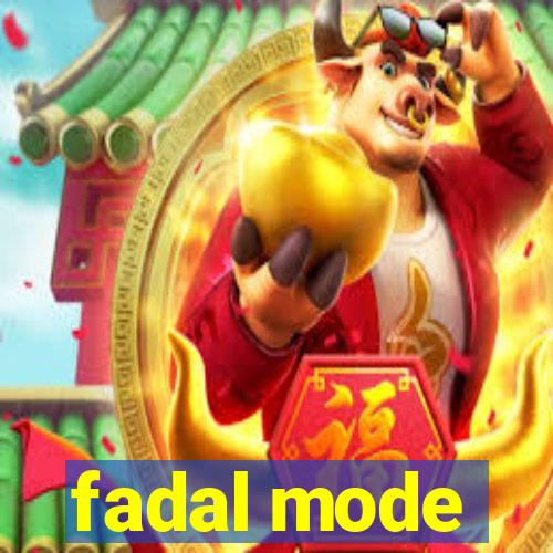 fadal mode