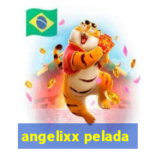 angelixx pelada